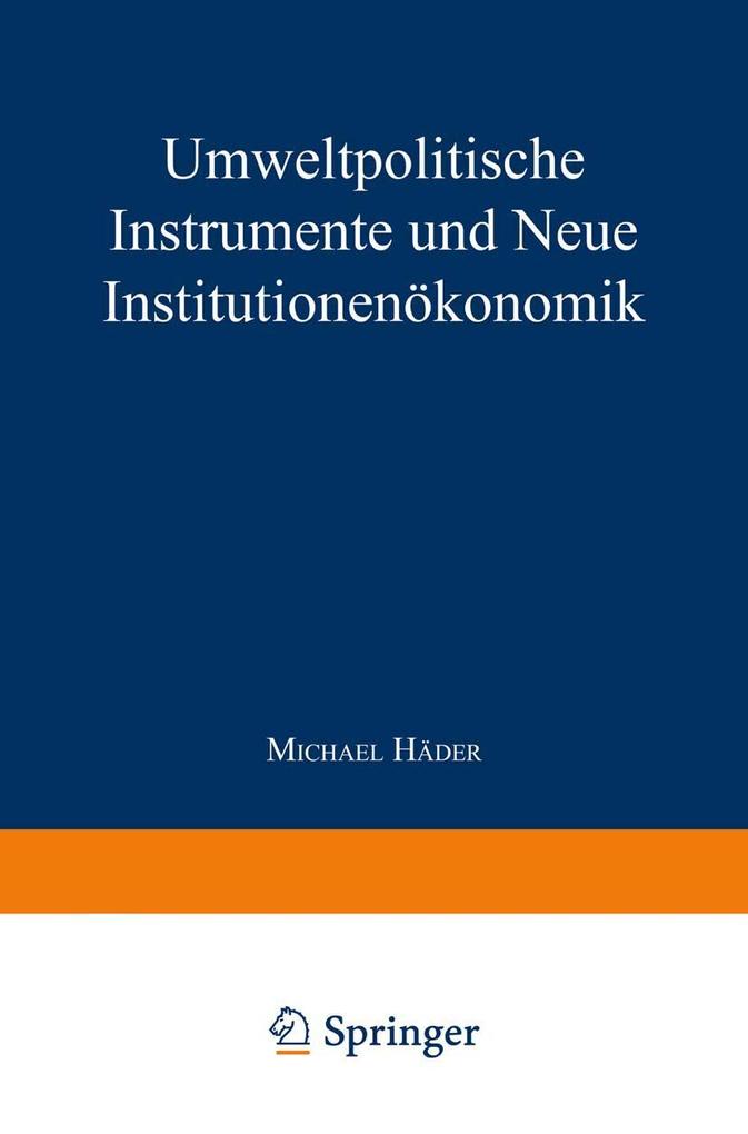 Produktbild: Umweltpolitische Instrumente und Neue Institutionenökonomik | Michael Häder