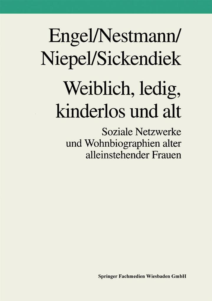 Produktbild: Weiblich, ledig, kinderlos und alt | Frank Engel, Frank Nestmann, Gabriele Niepel, Ursel Sickendiek