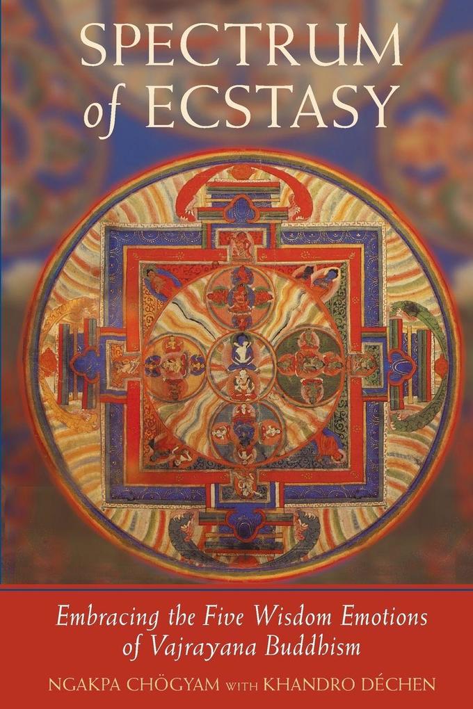 Produktbild: Spectrum of Ecstasy | Ngakpa Chogyam, Khandro Dechen