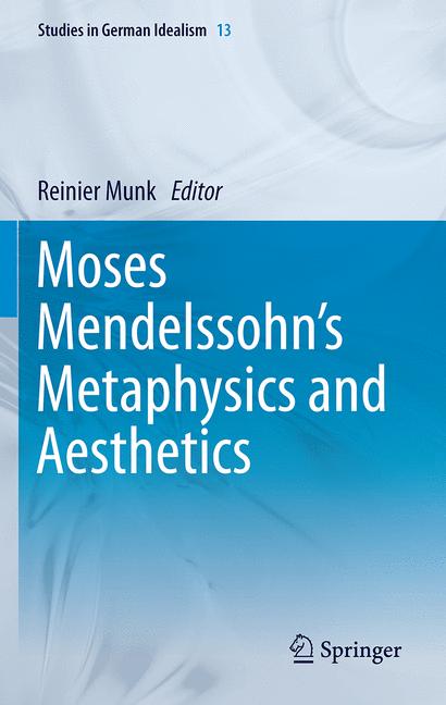 Weitere Ansicht: Moses Mendelssohn's Metaphysics and Aesthetics