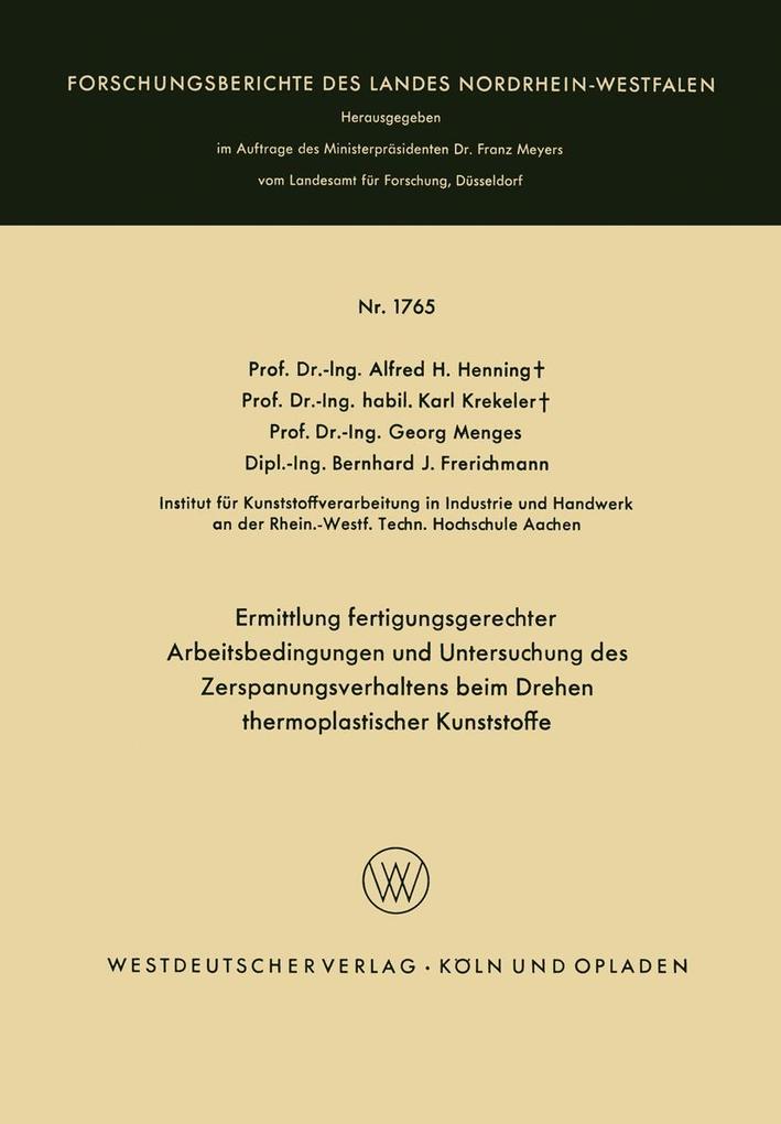 Produktbild: Ermittlung fertigungsgerechter Arbeitsbedingungen und Untersuchung des Zerspanungsverhaltens beim Drehen thermoplastischer Kunststoffe | Bernhard J. Frerichmann, Alfred H. Henning, Karl Krekeler, Georg Menges