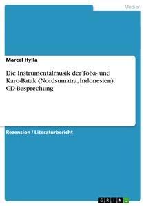 Produktbild: Die Instrumentalmusik der Toba- und Karo-Batak (Nordsumatra, Indonesien). CD-Besprechung | Marcel Hylla