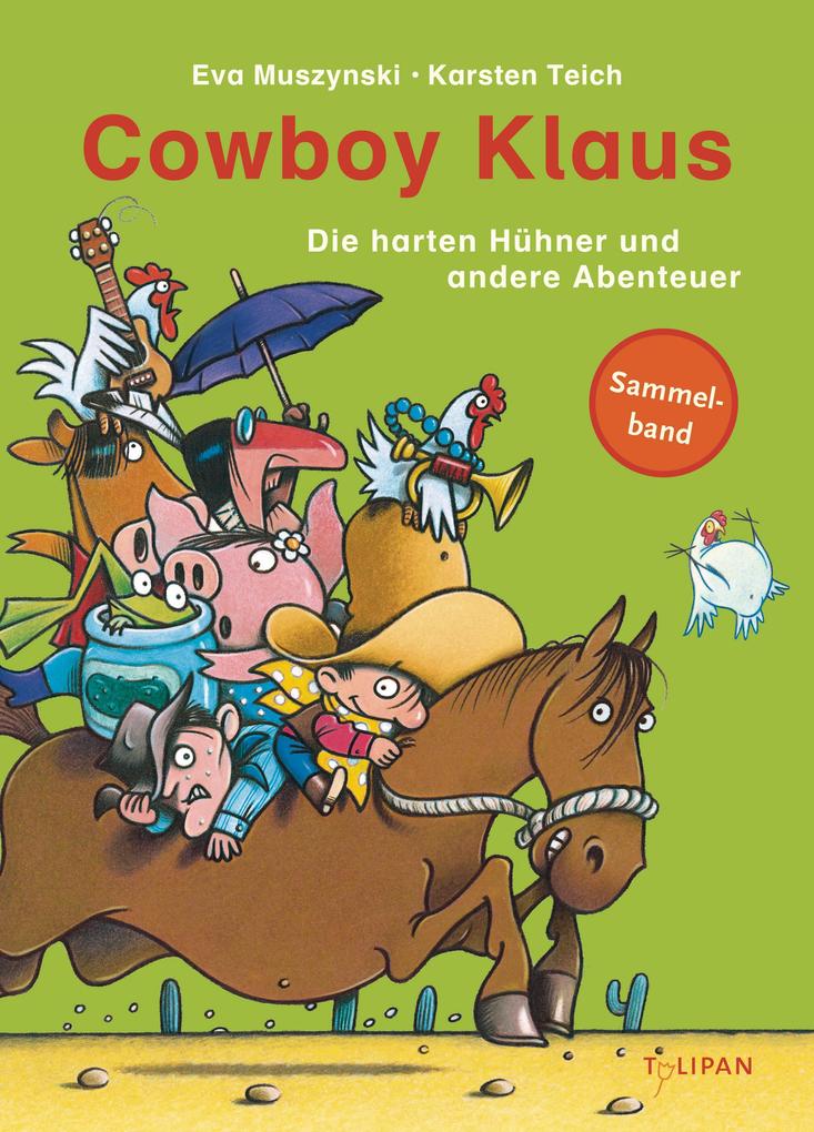 Produktbild: Cowboy Klaus - Die harten Hühner und andere Abenteuer | Eva Muszynski, Karsten Teich