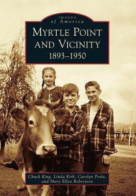Produktbild: Myrtle Point and Vicinity | Charles E King, Linda Marie Kirk, Carolyn J Prola