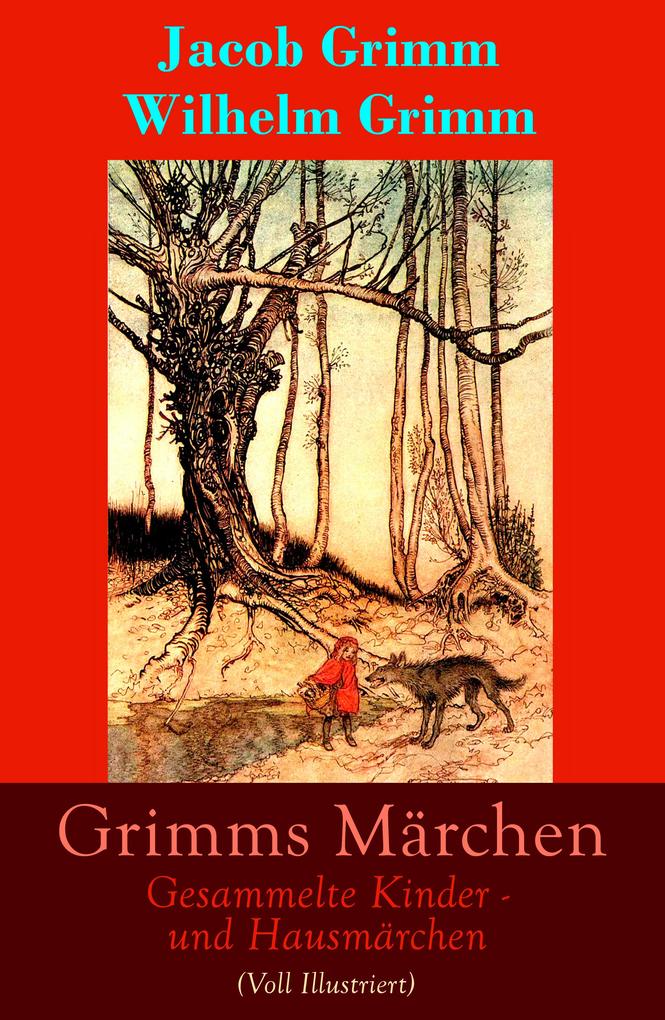Produktbild: Grimms Märchen: Gesammelte Kinder - und Hausmärchen (Voll Illustriert) | Jacob Grimm, Wilhelm Grimm