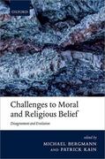 Challenges to Moral and Religious Belief: Disagreement and Evolution