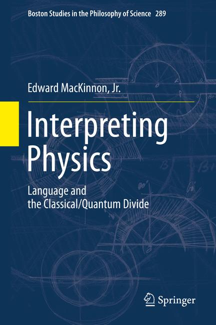 Weitere Ansicht: Interpreting Physics | Edward MacKinnon