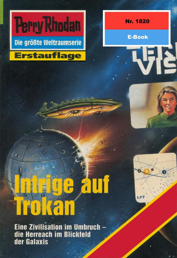 Produktbild: Perry Rhodan 1820: Intrige auf Trokan | Peter Terrid