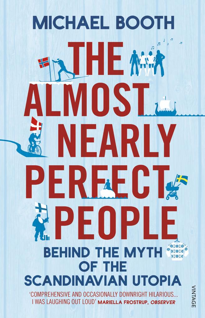 Produktbild: The Almost Nearly Perfect People | Michael Booth