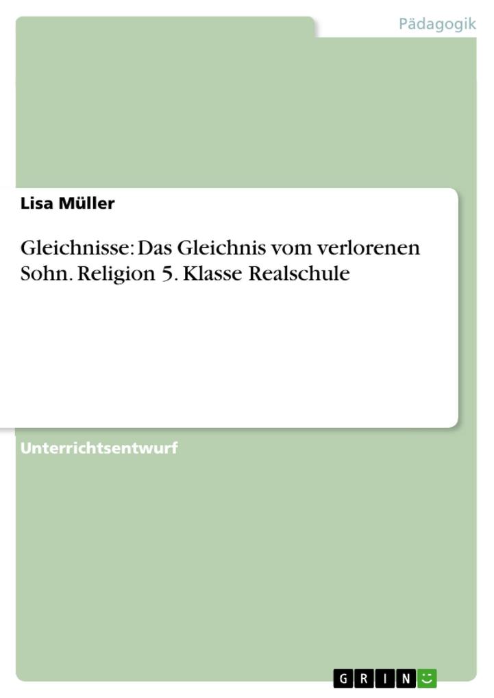 Produktbild: Gleichnisse: Das Gleichnis vom verlorenen Sohn. Religion 5. Klasse Realschule | Lisa Müller