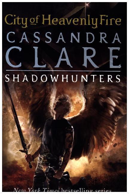 Produktbild: The Mortal Instruments 6: City of Heavenly Fire | Cassandra Clare