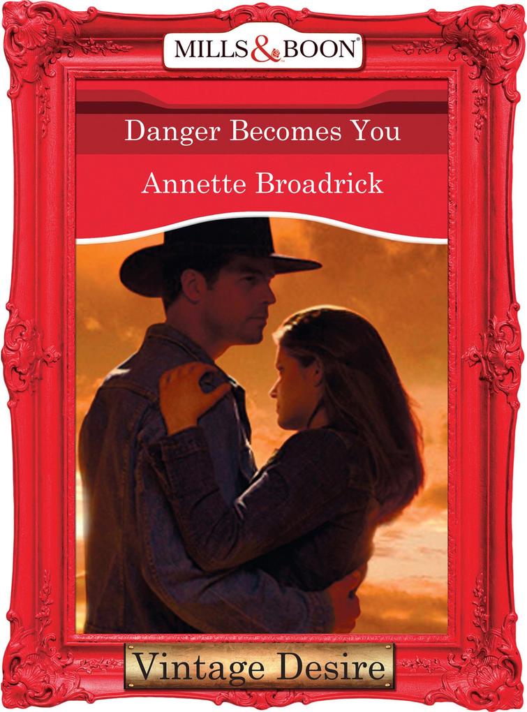 Produktbild: Danger Becomes You | Annette Broadrick