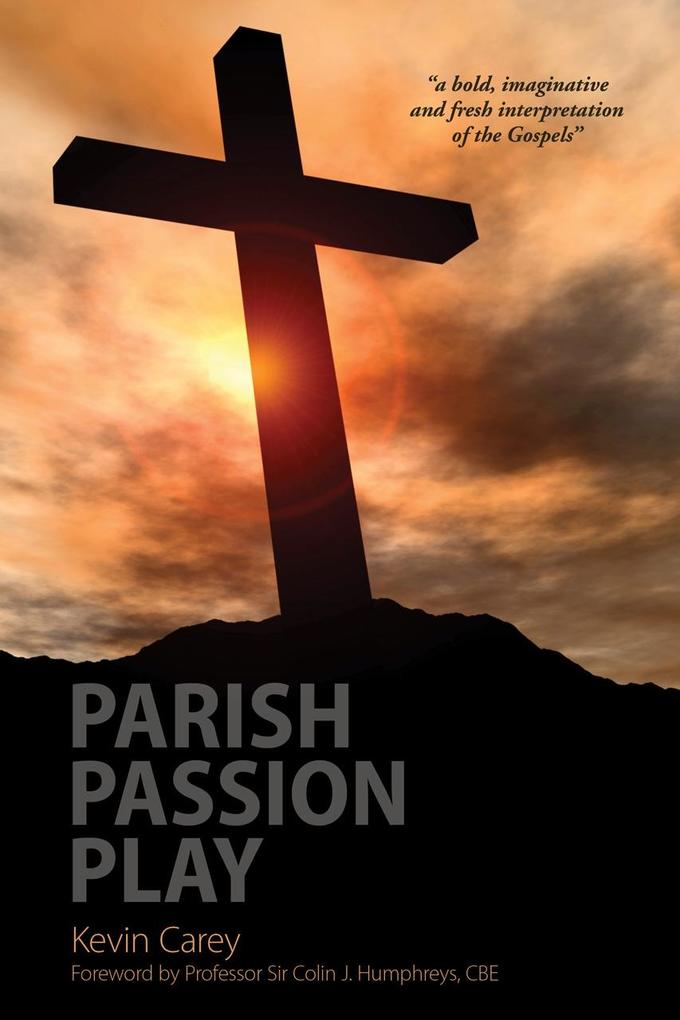 Produktbild: Parish Passion Play | Kevin Carey
