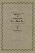 A Documentary History of the American Civil War Era: Judicial Decisions, 1867-1896