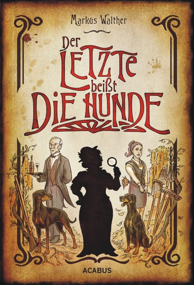 Produktbild: Der Letzte beißt die Hunde. Eine schwarze Krimikomödie | Markus Walther