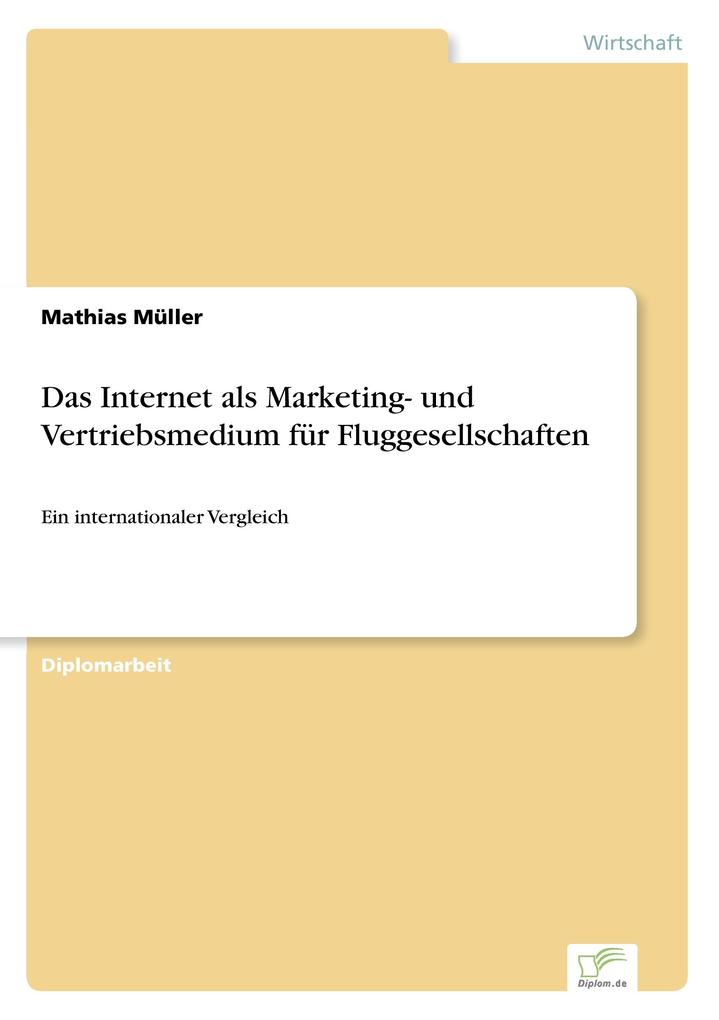 Produktbild: Das Internet als Marketing- und Vertriebsmedium für Fluggesellschaften | Mathias Müller