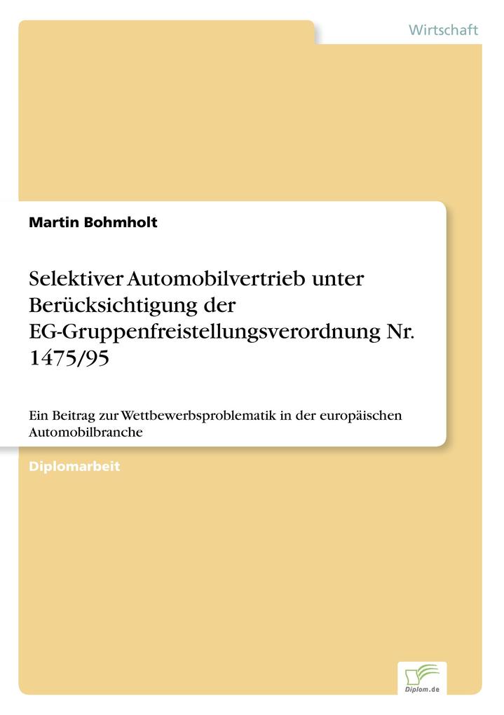 Produktbild: Selektiver Automobilvertrieb unter Berücksichtigung der EG-Gruppenfreistellungsverordnung Nr. 1475/95 | Martin Bohmholt
