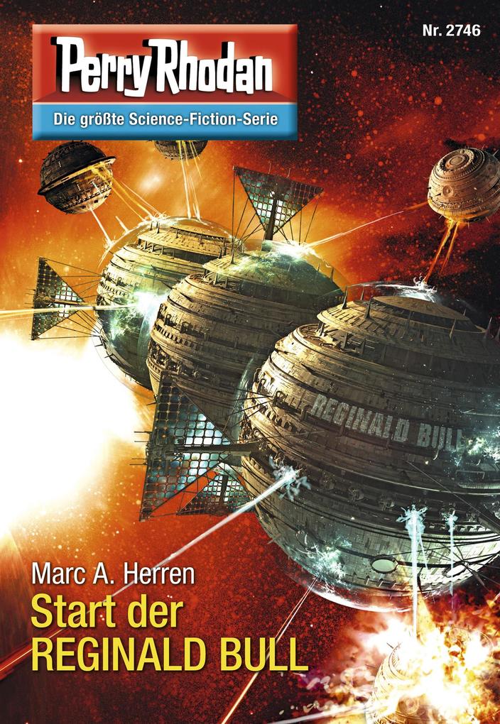 Produktbild: Perry Rhodan 2746: Start der REGINALD BULL | Marc A. Herren