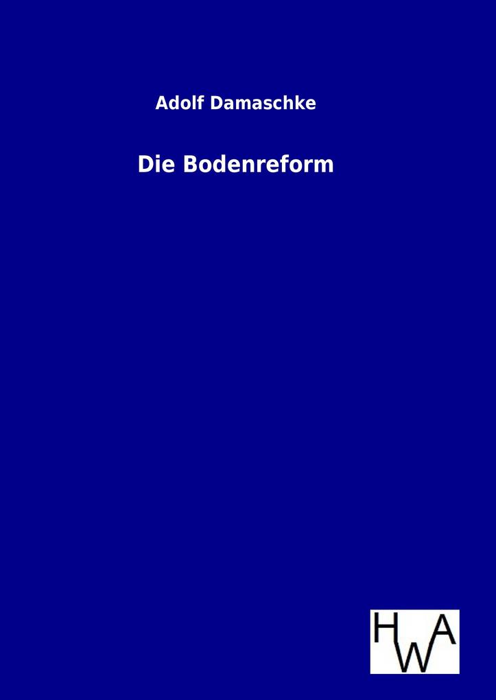 Produktbild: Die Bodenreform | Adolf Damaschke