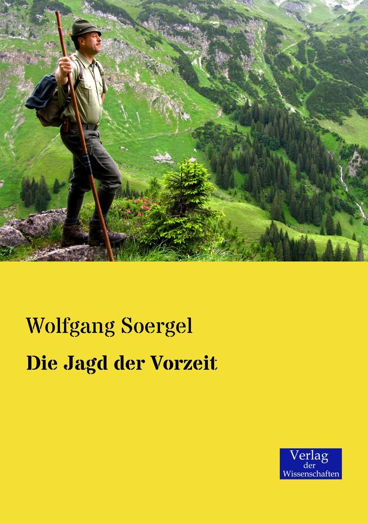 Produktbild: Die Jagd der Vorzeit | Wolfgang Soergel