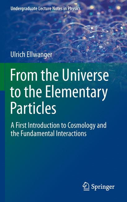 Weitere Ansicht: From the Universe to the Elementary Particles | Ulrich Ellwanger