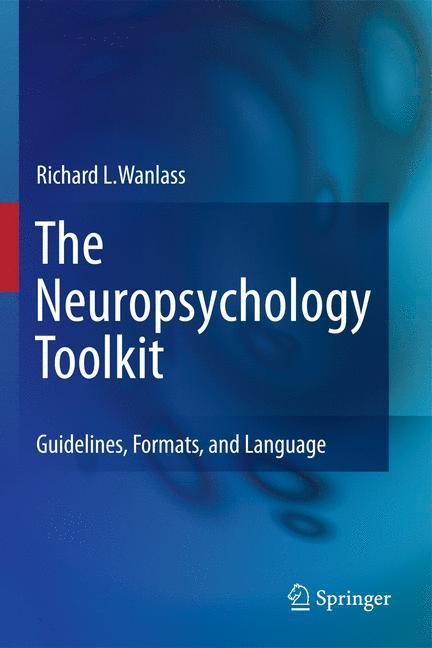 Weitere Ansicht: The Neuropsychology Toolkit | Richard L. Wanlass