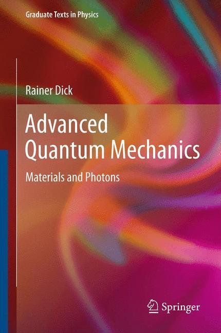 Weitere Ansicht: Advanced Quantum Mechanics | Rainer Dick