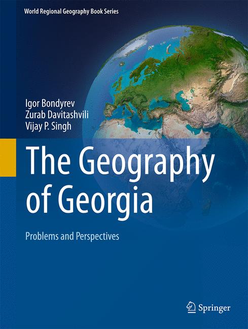 Weitere Ansicht: The Geography of Georgia | Igor V. Bondyrev, Zurab V. Davitashvili, Vijay P. Singh
