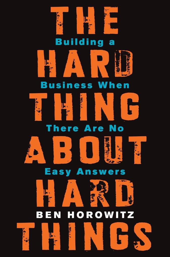 Produktbild: The Hard Thing About Hard Things | Ben Horowitz