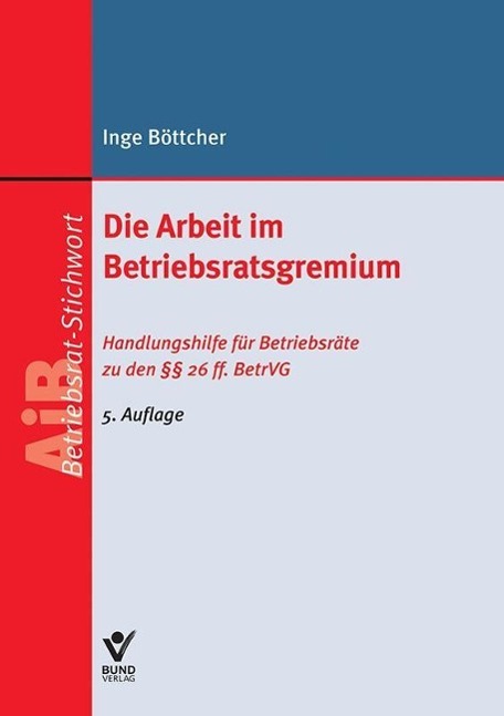 Produktbild: Die Arbeit im Betriebsratsgremium | Inge Böttcher