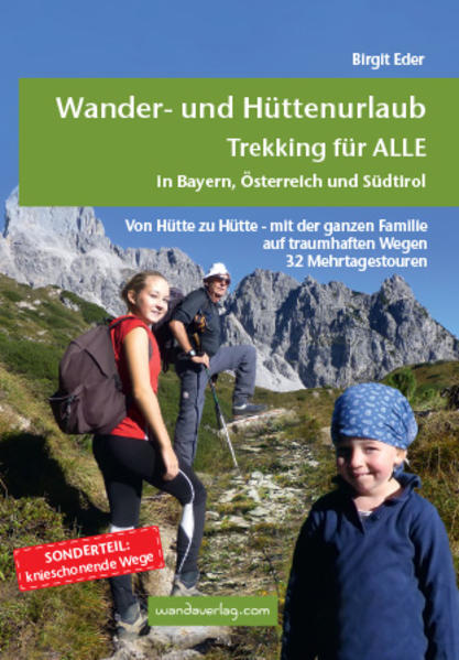 Produktbild: Wander- und Hüttenurlaub. Trekking für ALLE in Bayern, Österreich und Südtirol | Birgit Eder