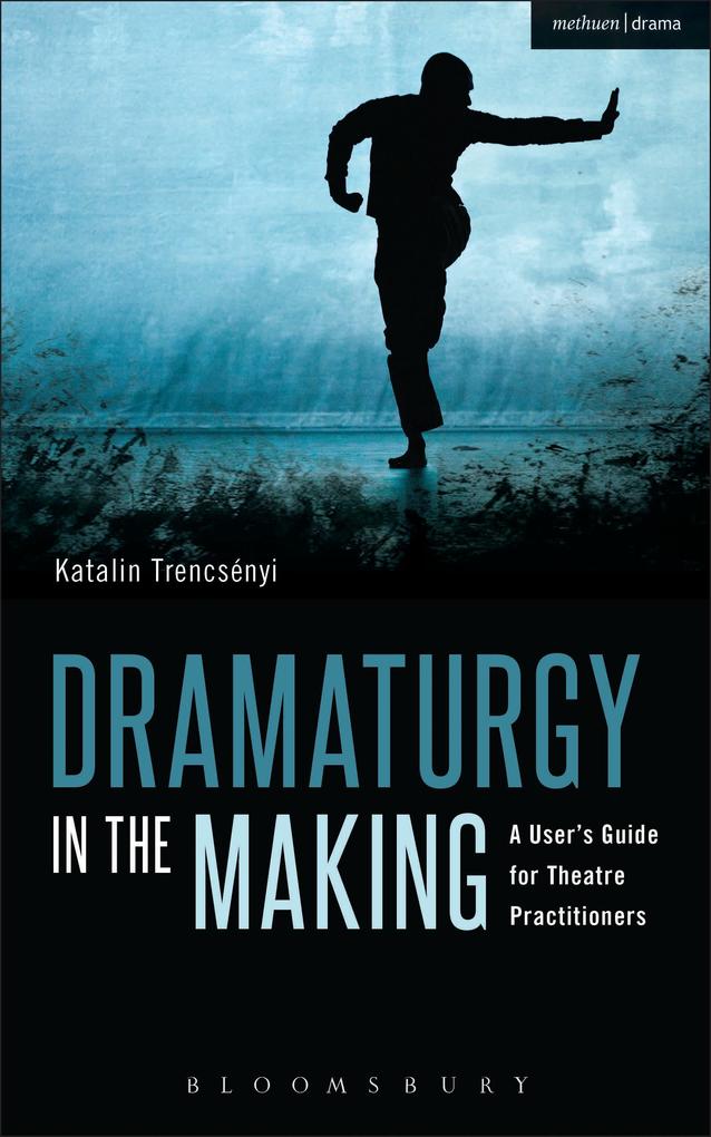 Produktbild: Dramaturgy in the Making | Katalin Trencsényi