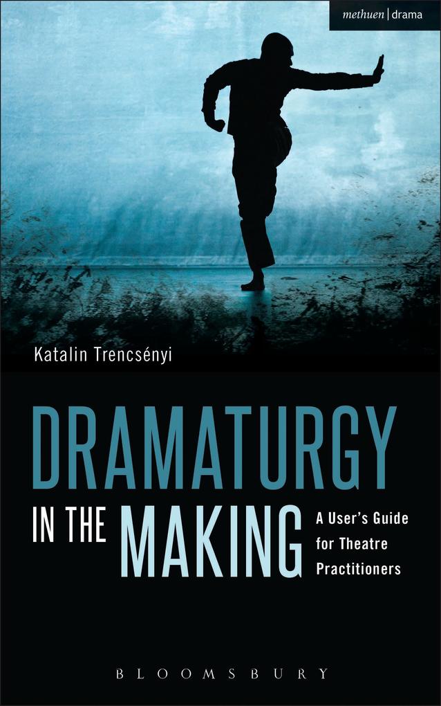 Produktbild: Dramaturgy in the Making | Katalin Trencsényi