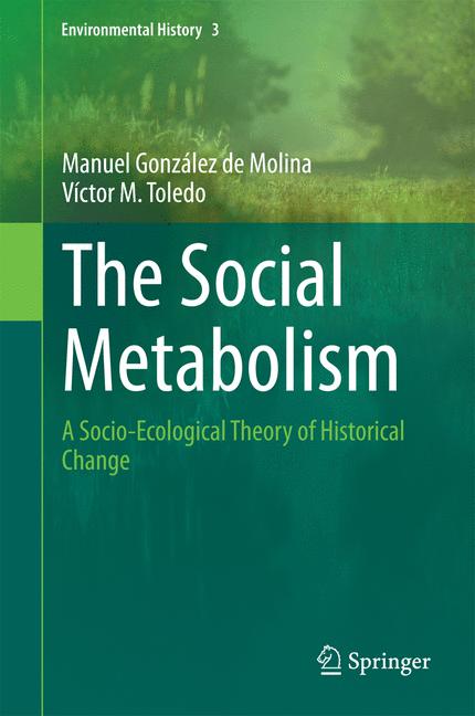 Weitere Ansicht: The Social Metabolism | Manuel González de Molina, Víctor M. Toledo