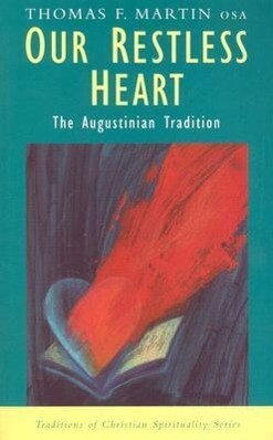 Our Restless Heart: The Augustinian Tradition als Taschenbuch