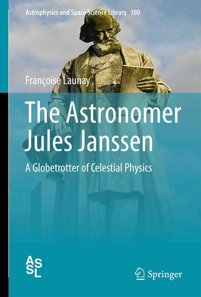 Produktbild: The Astronomer Jules Janssen | Françoise Launay