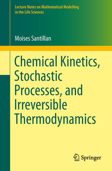 Produktbild: Chemical Kinetics, Stochastic Processes, and Irreversible Thermodynamics | Moisés Santillán