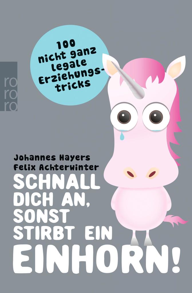 Produktbild: Schnall dich an, sonst stirbt ein Einhorn! | Johannes Hayers, Felix Achterwinter