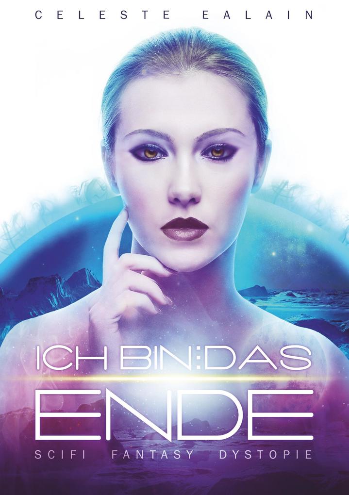 Produktbild: Ich bin ... das Ende | Celeste Ealain