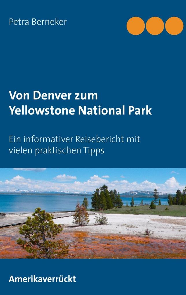 Produktbild: Von Denver zum Yellowstone National Park | Petra Berneker