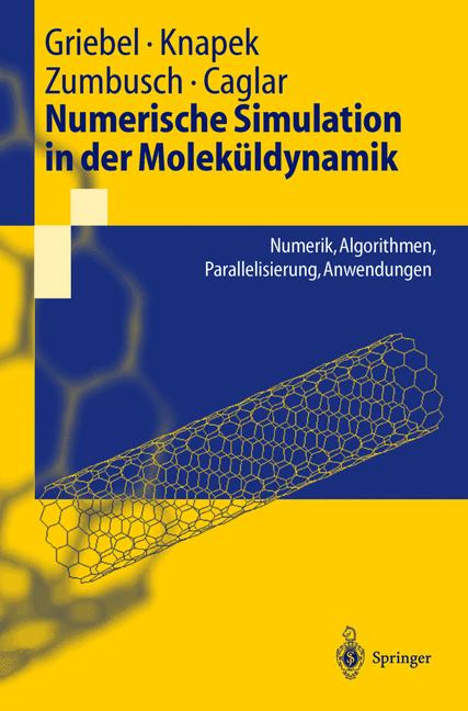 Weitere Ansicht: Numerische Simulation in der Moleküldynamik | Michael Griebel, Attila Caglar, Stephan Knapek, Gerhard Zumbusch