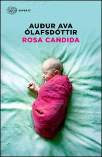 Produktbild: Rosa candida | Audur Ava Ólafsdóttir
