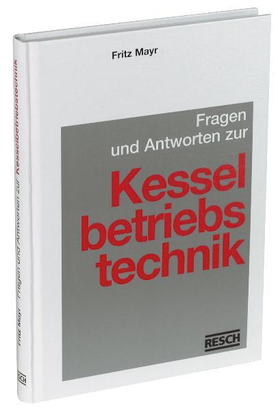 Fragen und Antworten zur Kesselbetriebstechnik (Buch), Thomas Gritsch