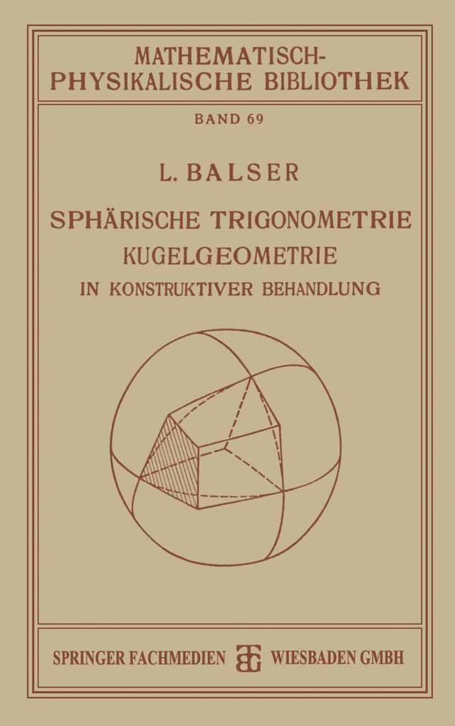 Produktbild: Sphärische Trigonometrie Kugelgeometrie in Konstruktiver Behandlung | L. Balser