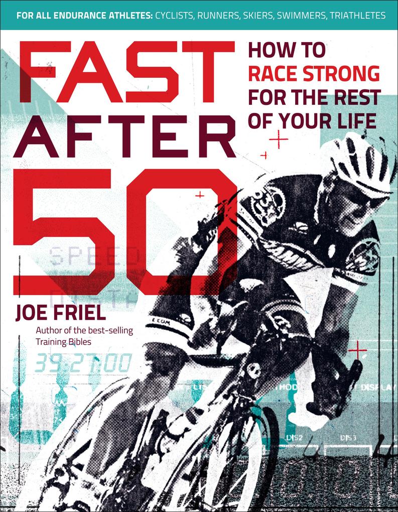 Weitere Ansicht: Fast After 50 | Joe Friel