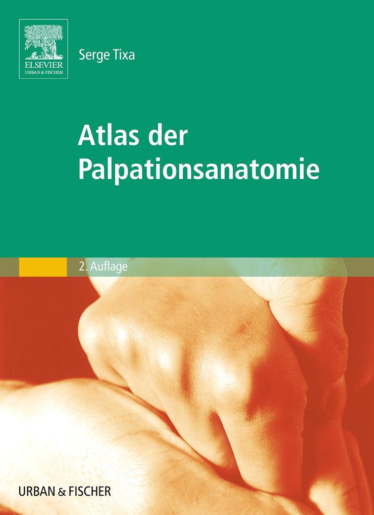 Produktbild: Atlas der Palpationsanatomie | Serge Tixa