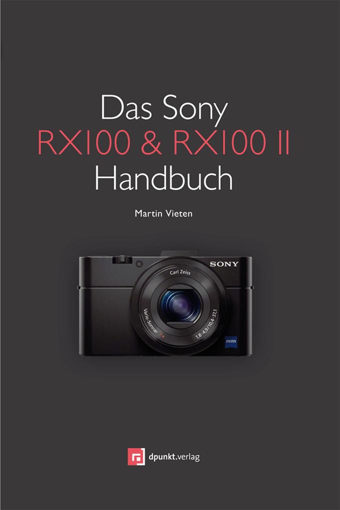 Produktbild: Das Sony RX100 & RX100 II Handbuch | Martin Vieten
