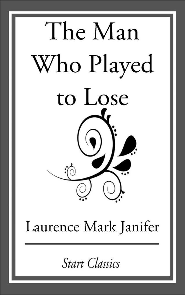 Produktbild: The Man Who Played to Lose | Laurence Mark Janifer