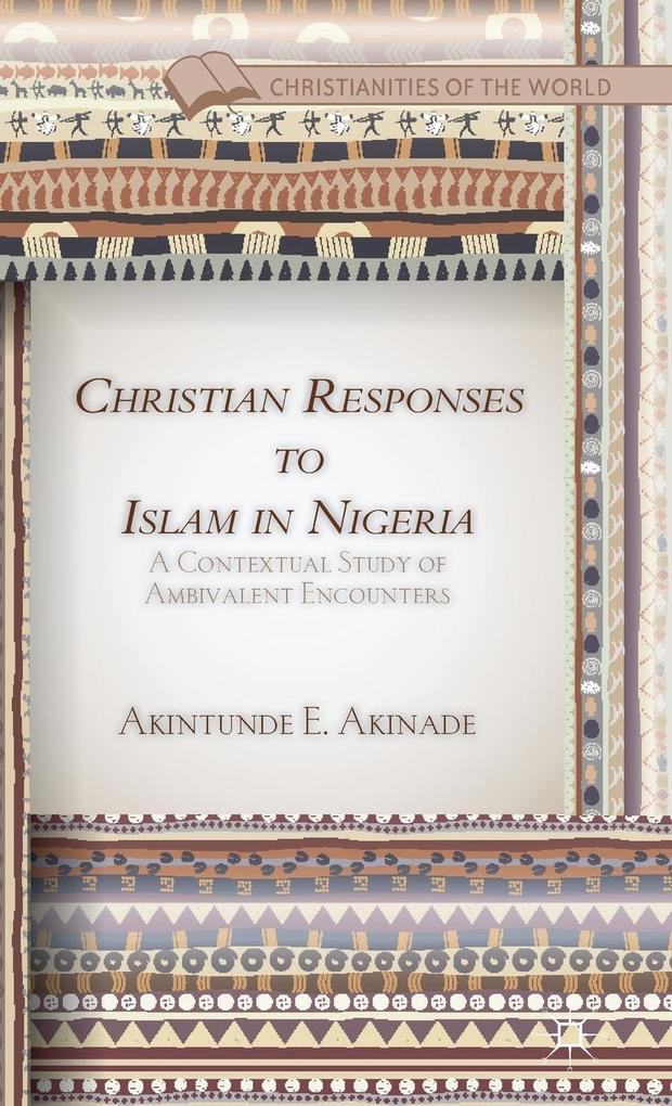 Produktbild: Christian Responses to Islam in Nigeria | A. Akinade, Akintunde E. Akinade