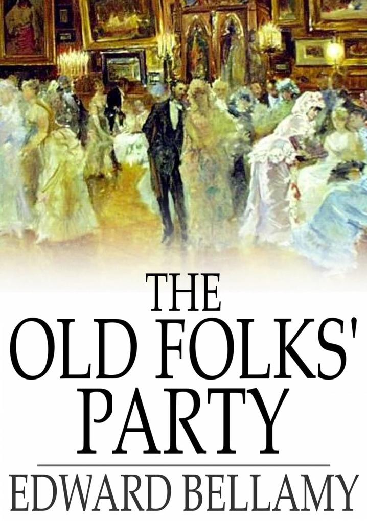 Produktbild: Old Folks' Party | Edward Bellamy